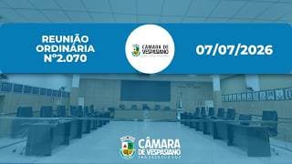 Câmara Municipal de Vespasiano - Reunião Ordinária nº 2.070 - 07-07-2026